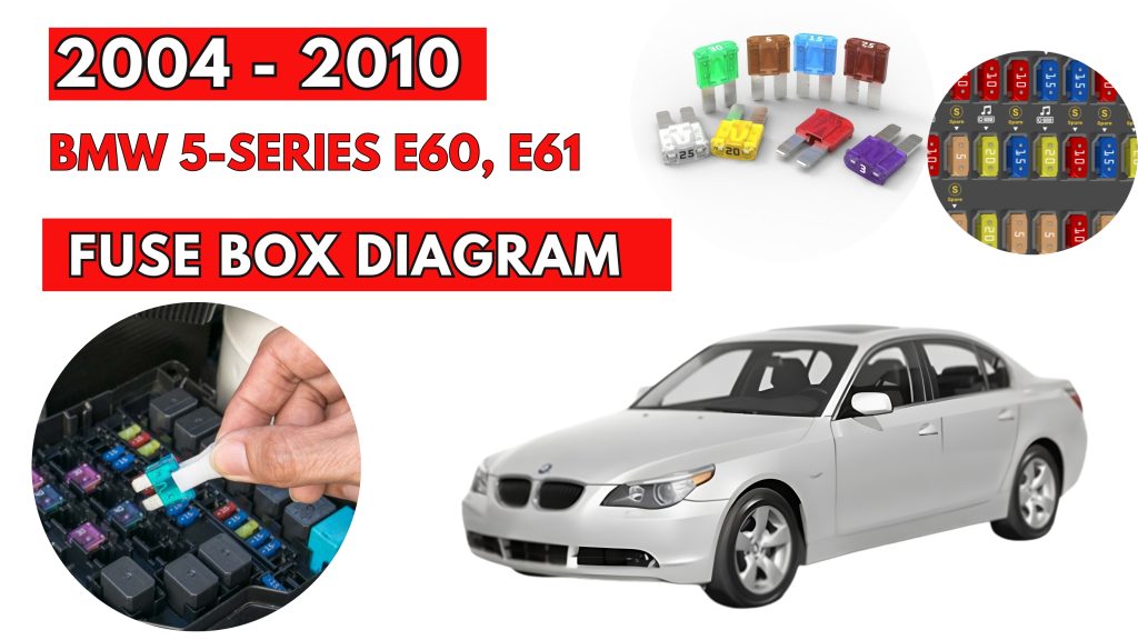 BMW 5-Series E60, E61 (2004 - 2010) Fuse Box Location & Diagrams