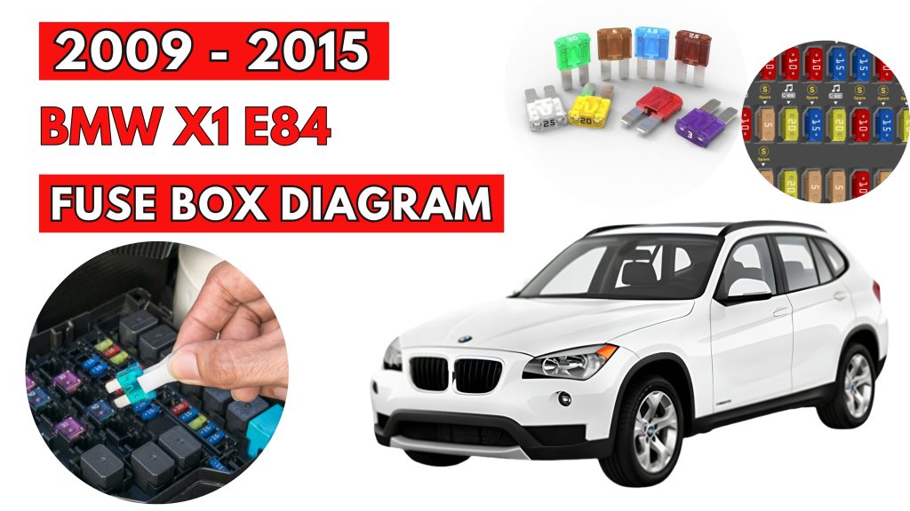 BMW X1 E84 (2009 - 2015) Fuse Box Location & Diagrams