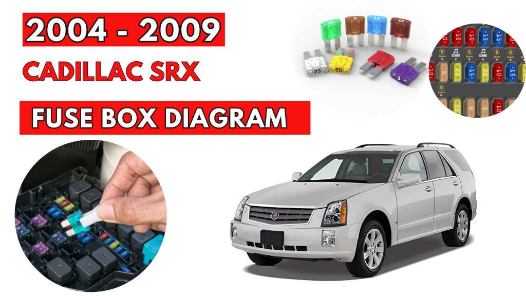 Cadillac SRX (2004 - 2009) Fuse Box Location & Diagrams