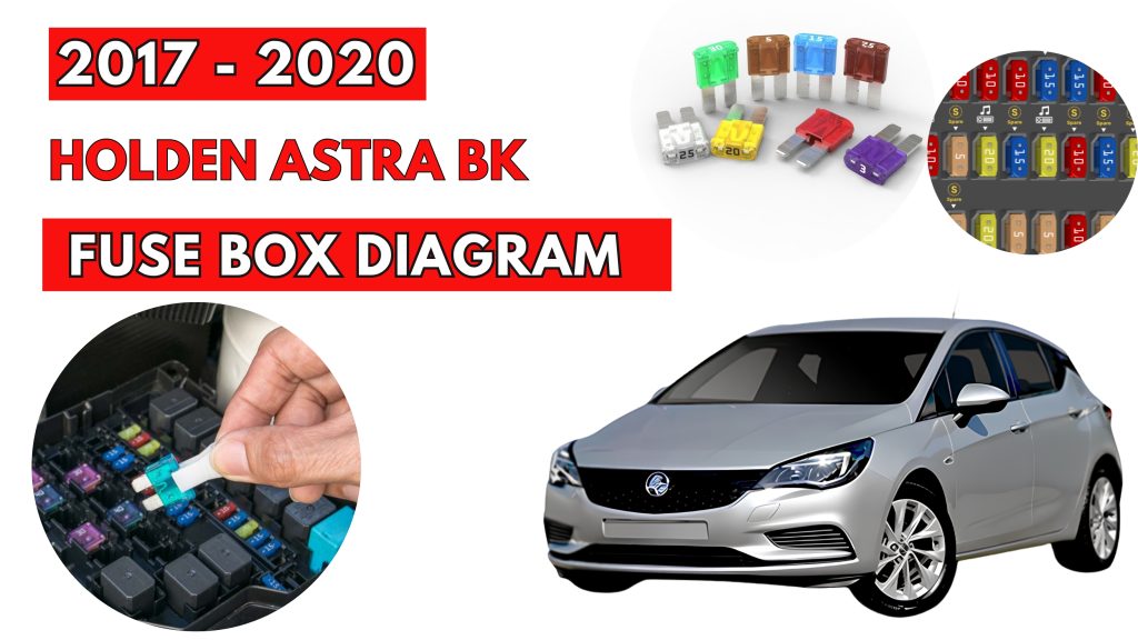 Holden Astra BK (2017 - 2020) Fuse Box Location & Diagrams