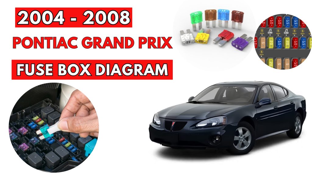 Pontiac Grand Prix (2004 - 2008) Fuse Box Location & Diagrams