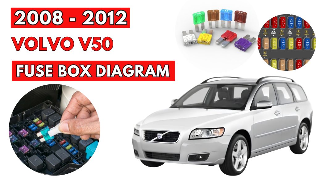 Volvo V50 2008 2012 Fuse Box Location Diagrams