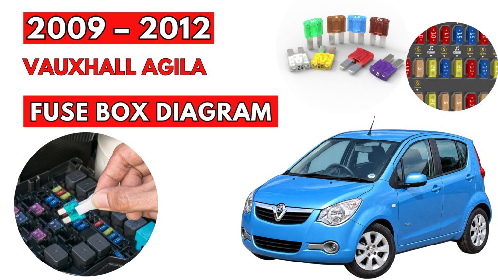 Vauxhall Agila (2009–2012) Fuse Box Location & Diagrams